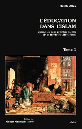 L'Education dans l'Islam - Tome 1